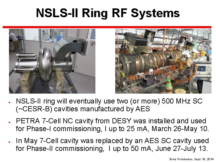NSLS-II Ring RF Systems ● ● ● NSLS-II ring will eventually use two (or