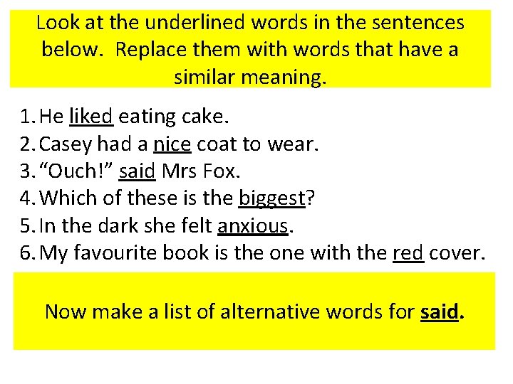 Look at the underlined words in the sentences below. Replace them with words that