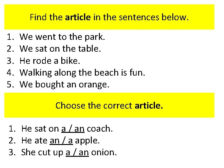 Find the article in the sentences below. 1. 2. 3. 4. 5. We went