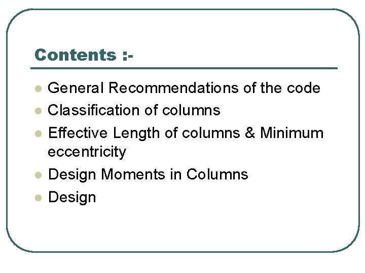 Contents : l l l General Recommendations of the code Classification of columns Effective