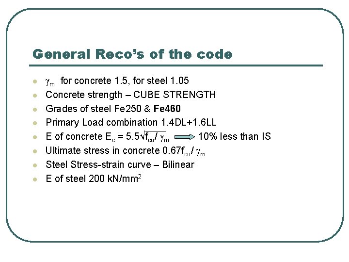 General Reco’s of the code l l l l gm for concrete 1. 5,