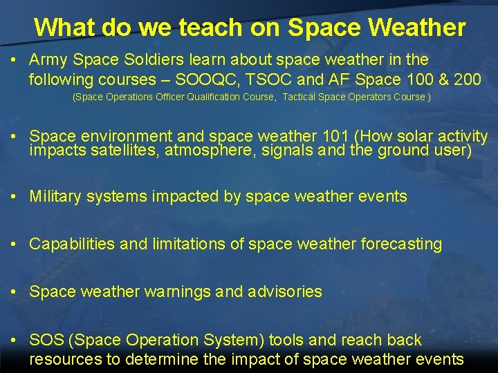 What do we teach on Space Weather • Army Space Soldiers learn about space