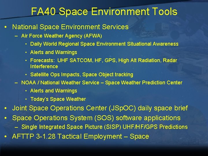 FA 40 Space Environment Tools • National Space Environment Services – Air Force Weather