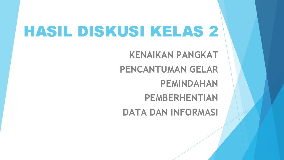 Hasil Diskusi Kelas 2 Kenaikan Pangkat Pencantuman Gelar Hasil Diskusi Kelas 2 Kenaikan Pangkat Pencantuman Gelar