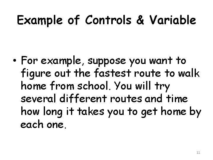 Example of Controls & Variable • For example, suppose you want to figure out