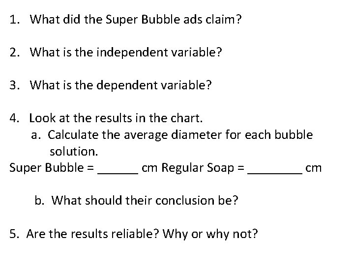 1. What did the Super Bubble ads claim? 2. What is the independent variable?