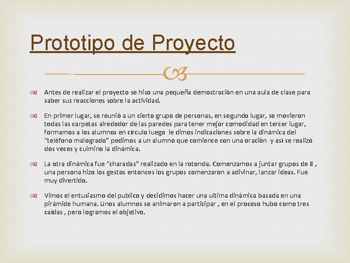 Prototipo de Proyecto Antes de realizar el proyecto se hiso una pequeña demostración en