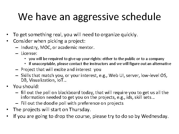 We have an aggressive schedule • To get something real, you will need to
