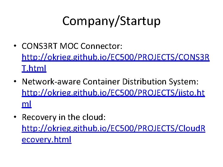 Company/Startup • CONS 3 RT MOC Connector: http: //okrieg. github. io/EC 500/PROJECTS/CONS 3 R