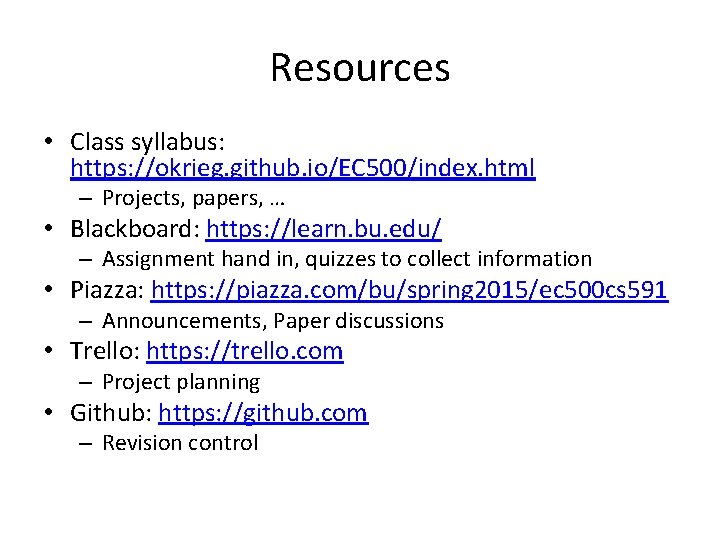 Resources • Class syllabus: https: //okrieg. github. io/EC 500/index. html – Projects, papers, …