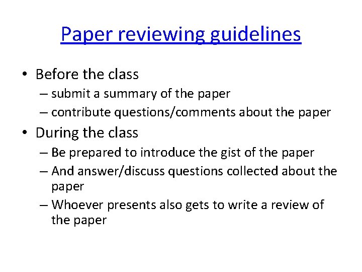 Paper reviewing guidelines • Before the class – submit a summary of the paper