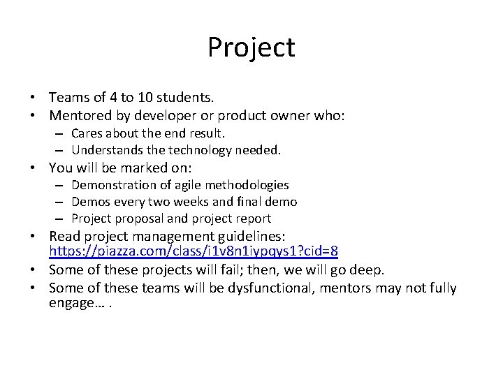 Project • Teams of 4 to 10 students. • Mentored by developer or product