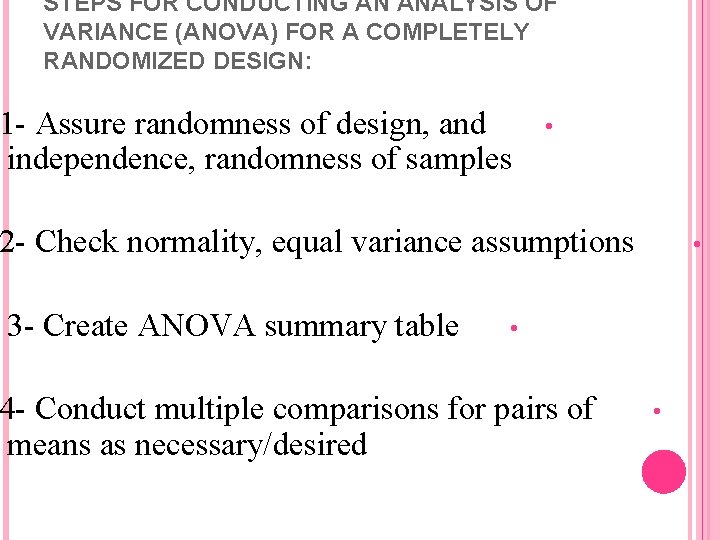 STEPS FOR CONDUCTING AN ANALYSIS OF VARIANCE (ANOVA) FOR A COMPLETELY RANDOMIZED DESIGN: 1