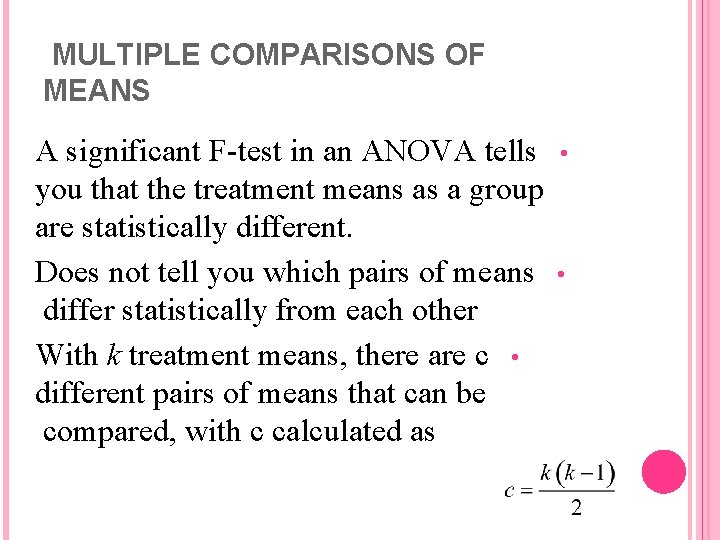 MULTIPLE COMPARISONS OF MEANS A significant F-test in an ANOVA tells you that the