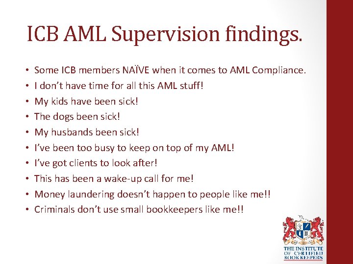 ICB AML Supervision findings. • • • Some ICB members NAÏVE when it comes