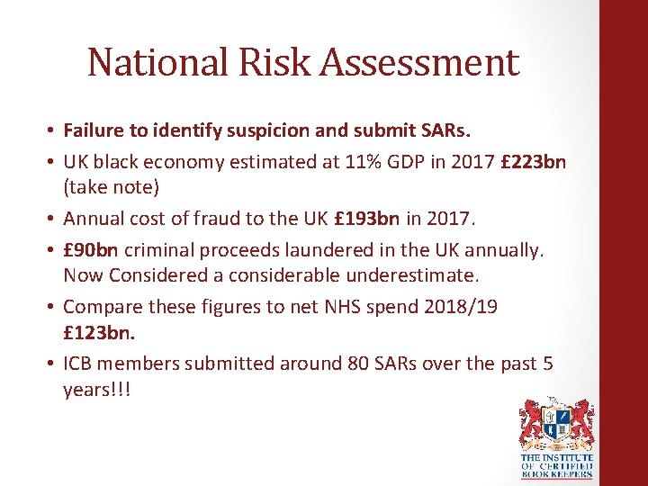 National Risk Assessment • Failure to identify suspicion and submit SARs. • UK black