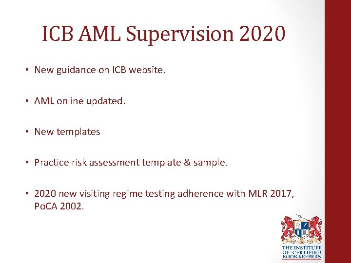 ICB AML Supervision 2020 • New guidance on ICB website. • AML online updated.