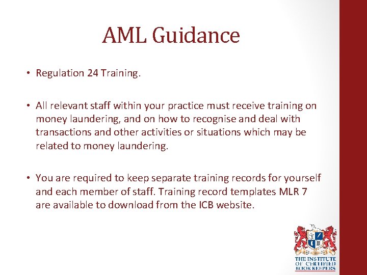 AML Guidance • Regulation 24 Training. • All relevant staff within your practice must