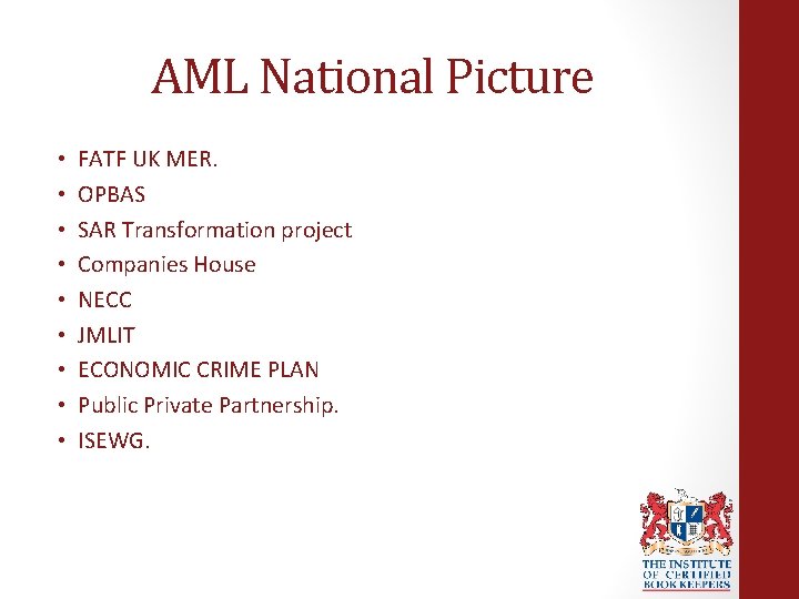 AML National Picture • • • FATF UK MER. OPBAS SAR Transformation project Companies