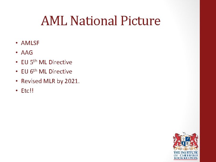 AML National Picture • • • AMLSF AAG EU 5 th ML Directive EU