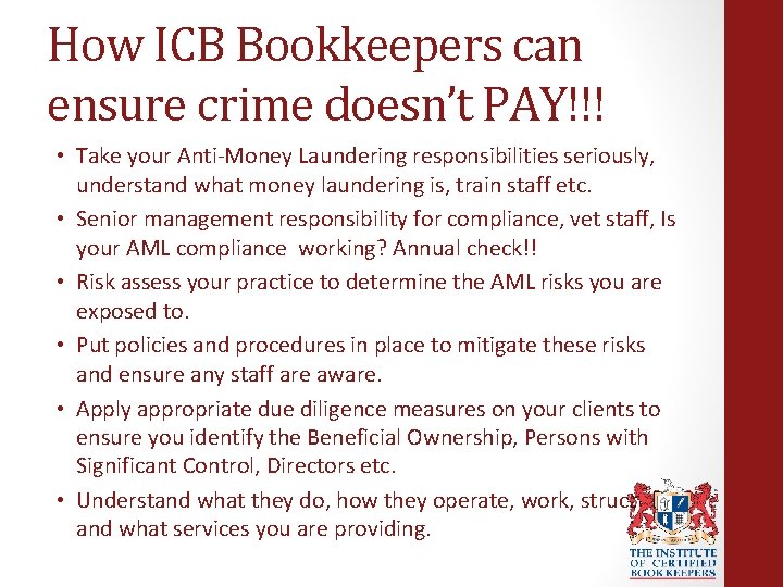 How ICB Bookkeepers can ensure crime doesn’t PAY!!! • Take your Anti-Money Laundering responsibilities