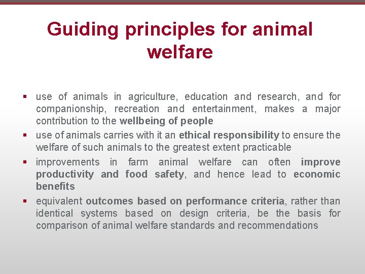 Guiding principles for animal welfare § use of animals in agriculture, education and research,