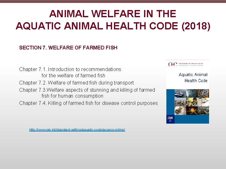 ANIMAL WELFARE IN THE AQUATIC ANIMAL HEALTH CODE (2018) SECTION 7. WELFARE OF FARMED