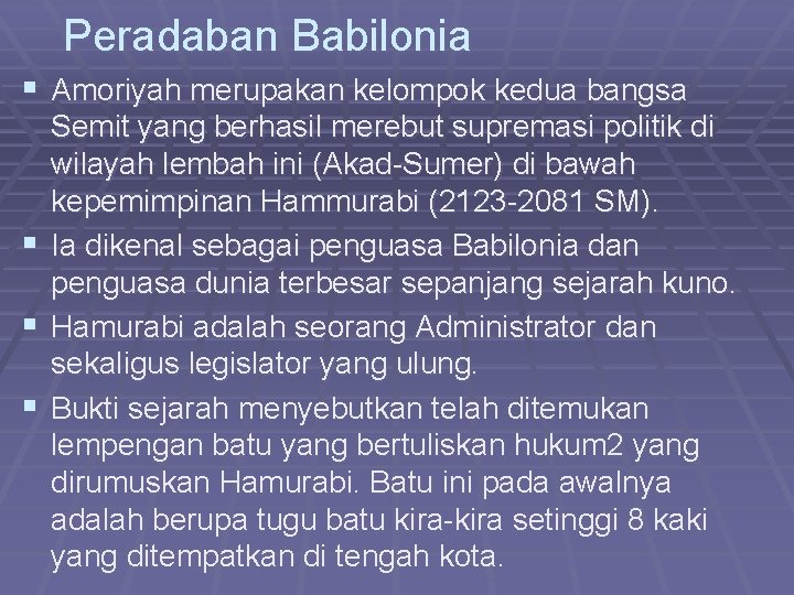 Peradaban Babilonia § Amoriyah merupakan kelompok kedua bangsa § § § Semit yang berhasil