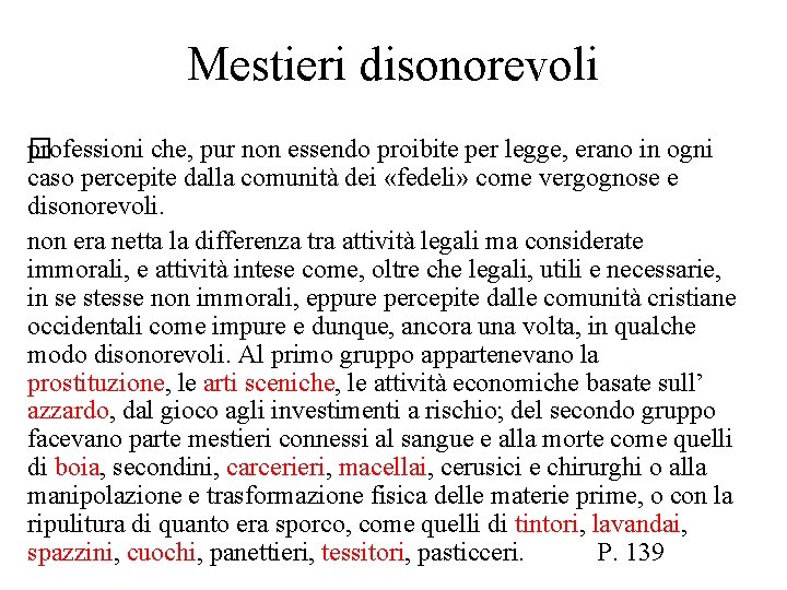 Mestieri disonorevoli p�rofessioni che, pur non essendo proibite per legge, erano in ogni caso