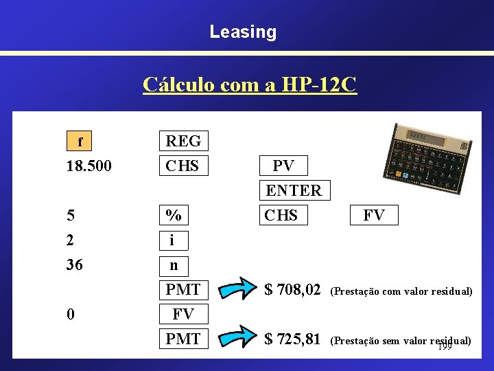 Leasing Cálculo com a HP-12 C 18. 500 REG CHS 5 2 36 %