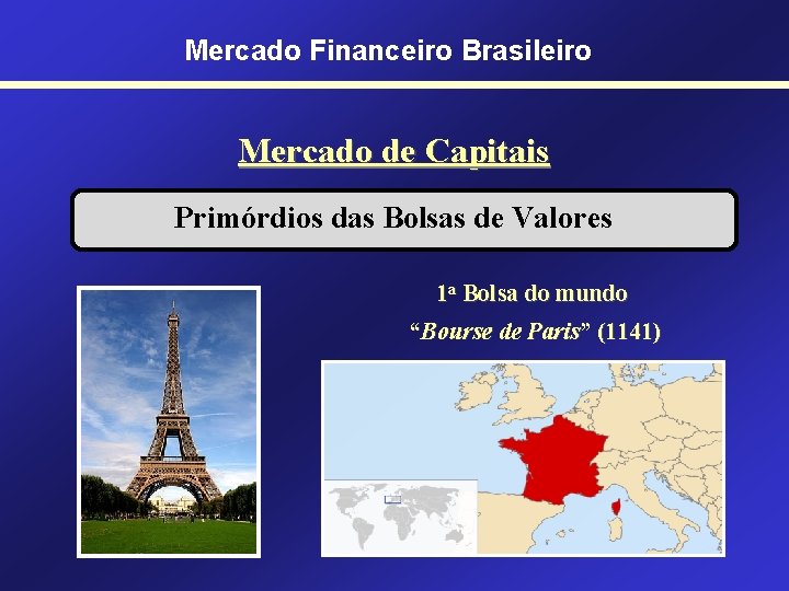 Mercado Financeiro Brasileiro Mercado de Capitais Primórdios das Bolsas de Valores 1 a Bolsa