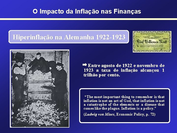 O Impacto da Inflação nas Finanças Hiperinflação na Alemanha 1922 -1923 Entre agosto de