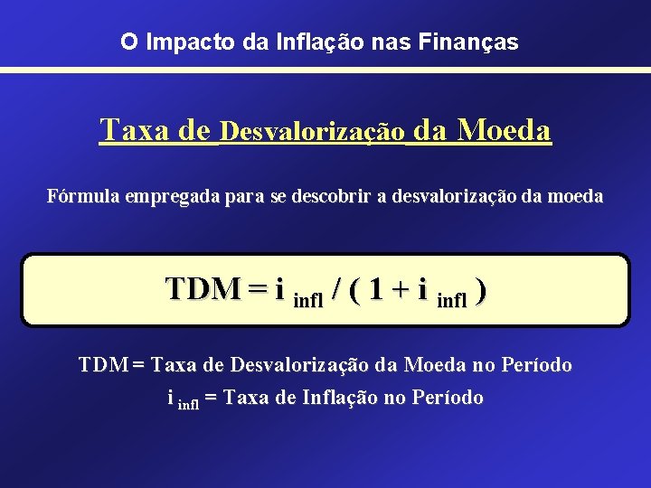 O Impacto da Inflação nas Finanças Taxa de Desvalorização da Moeda Fórmula empregada para