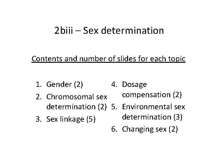 2 biii – Sex determination Contents and number of slides for each topic 1.