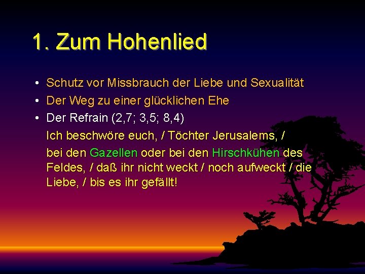 1. Zum Hohenlied • Schutz vor Missbrauch der Liebe und Sexualität • Der Weg