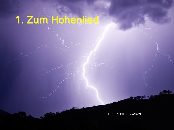 1. Zum Hohenlied Fir 0002 GNU v 1. 2 or later 