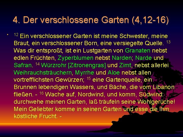 4. Der verschlossene Garten (4, 12 -16) • Ein verschlossener Garten ist meine Schwester,