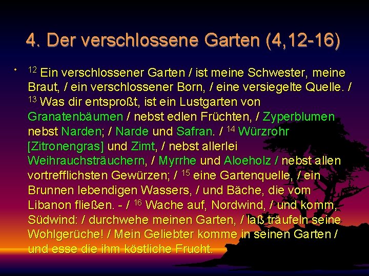 4. Der verschlossene Garten (4, 12 -16) • Ein verschlossener Garten / ist meine