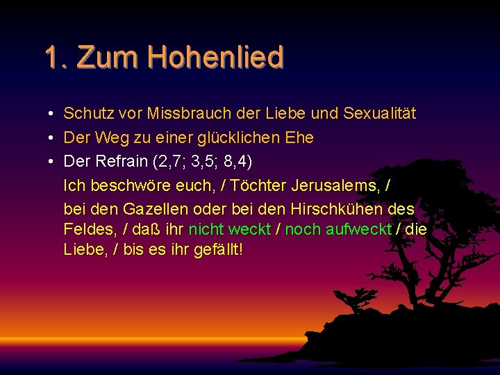 1. Zum Hohenlied • Schutz vor Missbrauch der Liebe und Sexualität • Der Weg