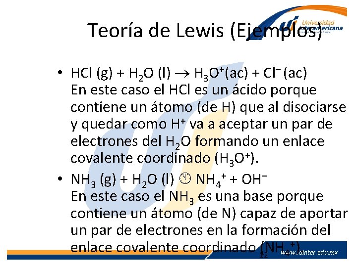 Teoría de Lewis (Ejemplos) • HCl (g) + H 2 O (l) H 3