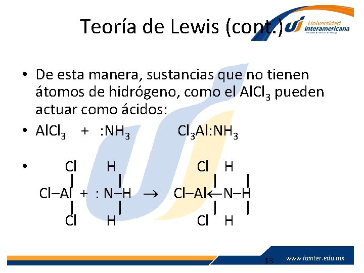 Teoría de Lewis (cont. ) • De esta manera, sustancias que no tienen átomos