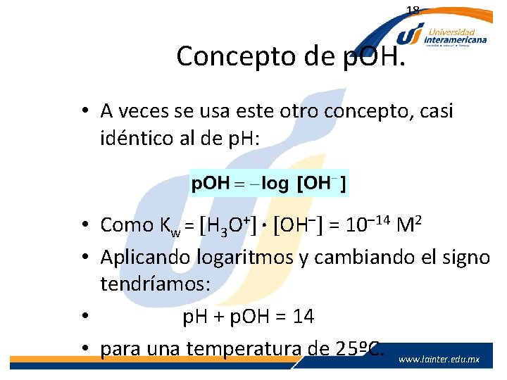 18 Concepto de p. OH. • A veces se usa este otro concepto, casi