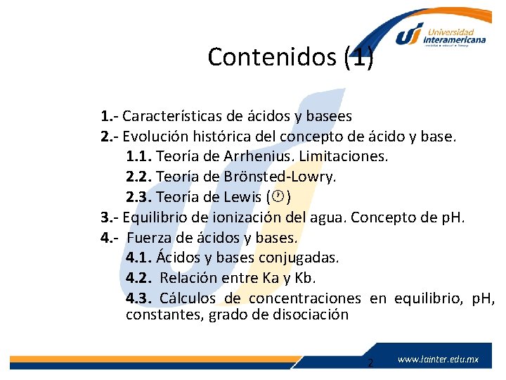 Contenidos (1) 1. - Características de ácidos y basees 2. - Evolución histórica del