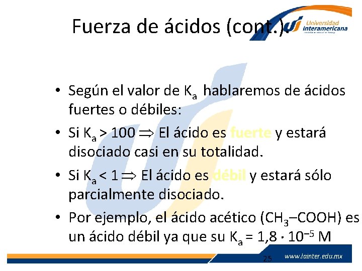 Fuerza de ácidos (cont. ). • Según el valor de Ka hablaremos de ácidos