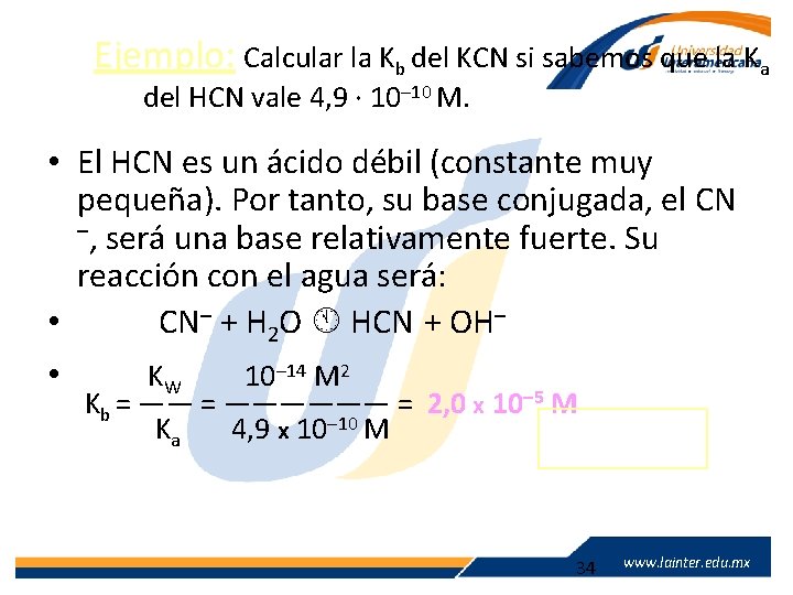 Ejemplo: Calcular la Kb del KCN si sabemos que la Ka del HCN vale