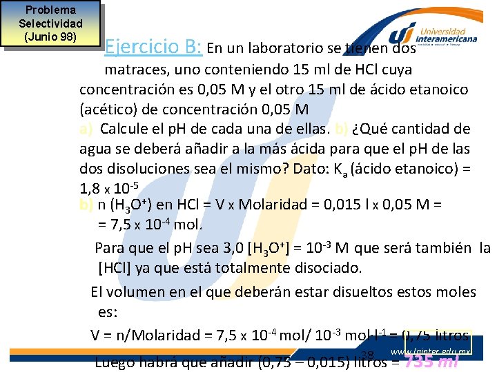 Problema Selectividad (Junio 98) Ejercicio B: En un laboratorio se tienen dos matraces, uno