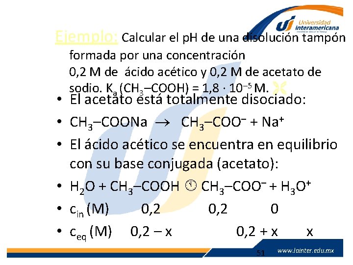 Ejemplo: Calcular el p. H de una disolución tampón formada por una concentración 0,