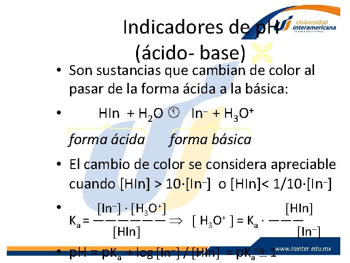 Indicadores de p. H (ácido- base) • Son sustancias que cambian de color al