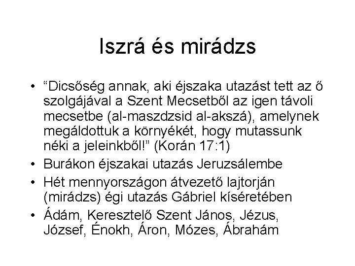 Iszrá és mirádzs • “Dicsőség annak, aki éjszaka utazást tett az ő szolgájával a