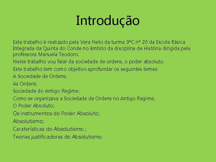 Introdução Este trabalho é realizado pela Vera Neto da turma 9ºC nº 20 da